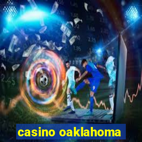 casino oaklahoma