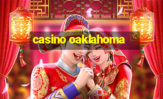 casino oaklahoma