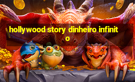 hollywood story dinheiro infinito