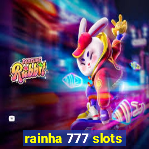 rainha 777 slots