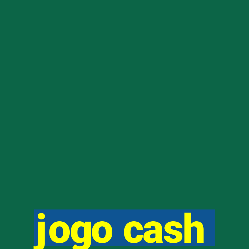 jogo cash