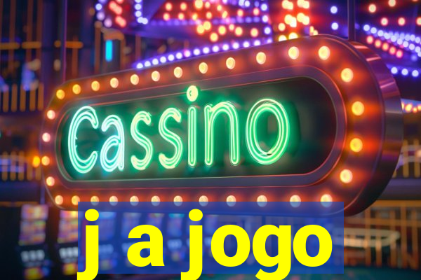 j a jogo