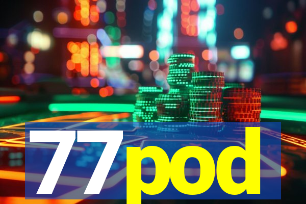 77pod