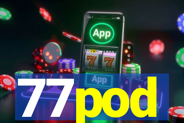 77pod