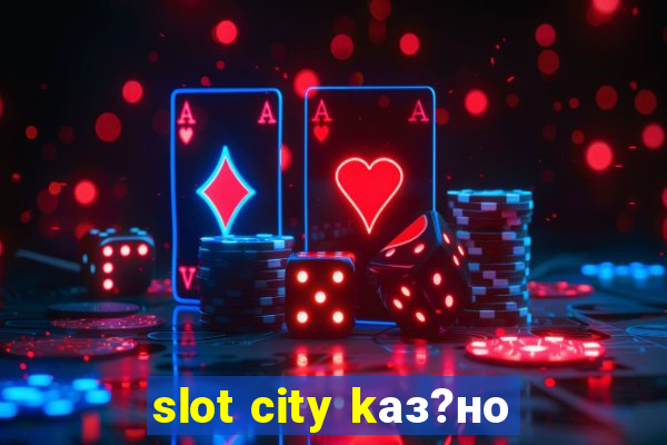 slot city kаз?но