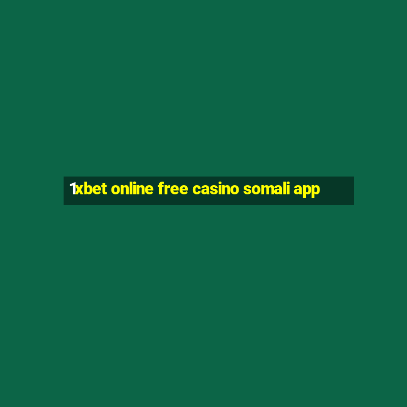 1xbet online free casino somali app