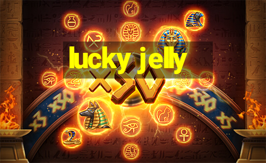 lucky jelly