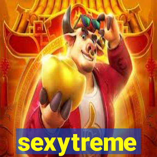 sexytreme