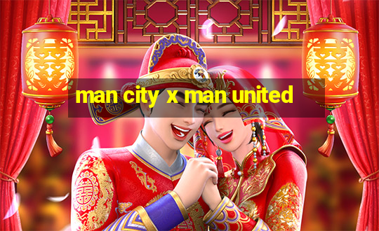 man city x man united