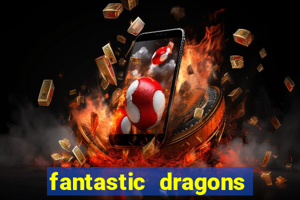 fantastic dragons slot machine