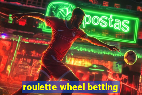 roulette wheel betting