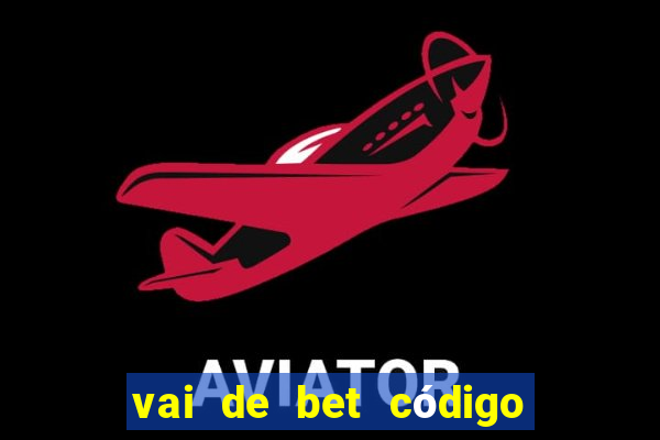 vai de bet código promocional gusttavo lima