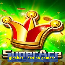 gigabet - casino games!