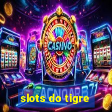 slots do tigre