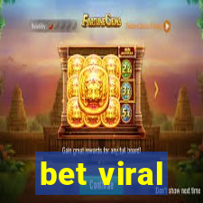 bet viral