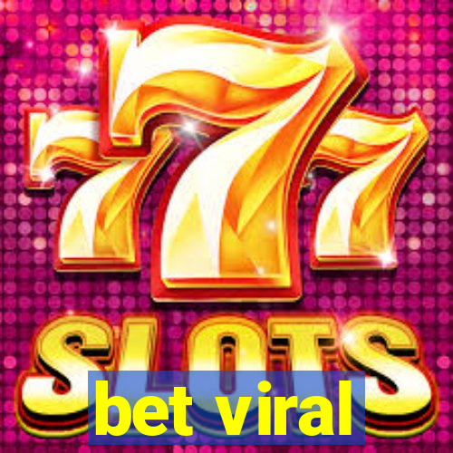 bet viral