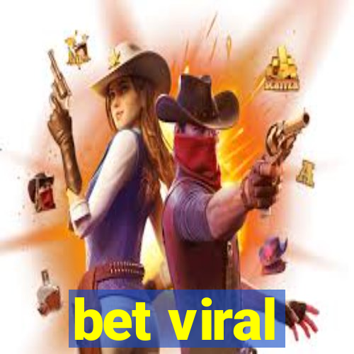 bet viral