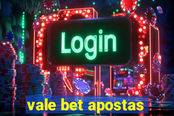 vale bet apostas