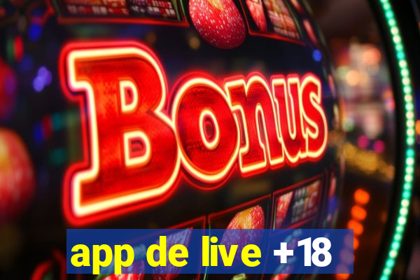 app de live +18