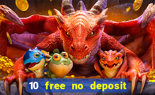 10 free no deposit casino bonus uk