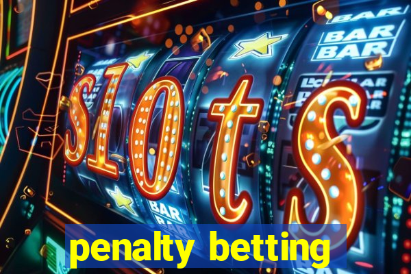 penalty betting