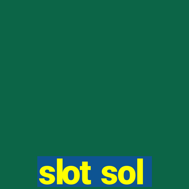 slot sol