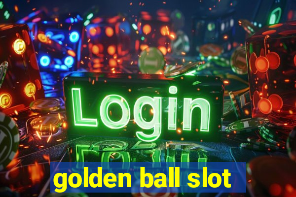 golden ball slot