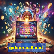 golden ball slot