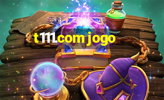 t111.com jogo