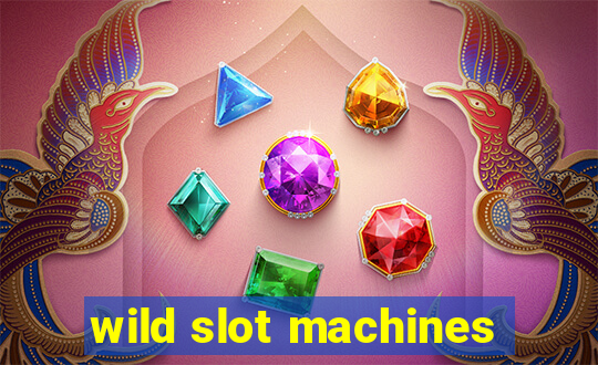 wild slot machines