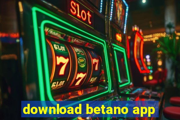 download betano app