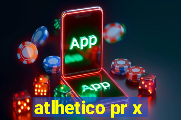 atlhetico pr x