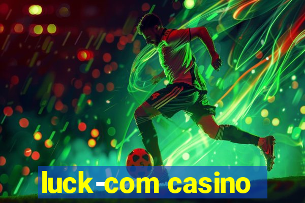 luck-com casino