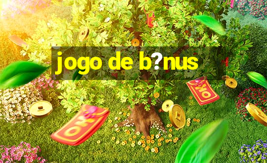 jogo de b?nus