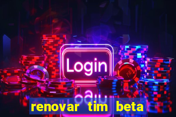 renovar tim beta por sms