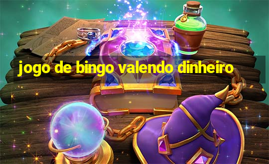 jogo de bingo valendo dinheiro