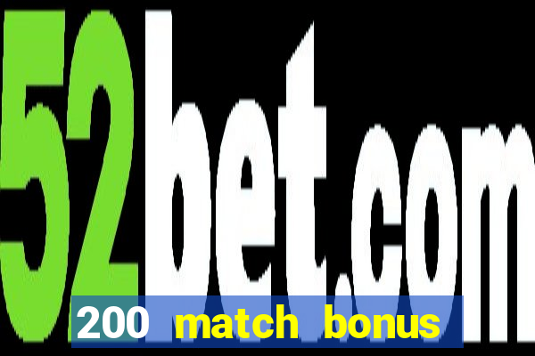 200 match bonus casino nz