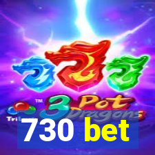 730 bet