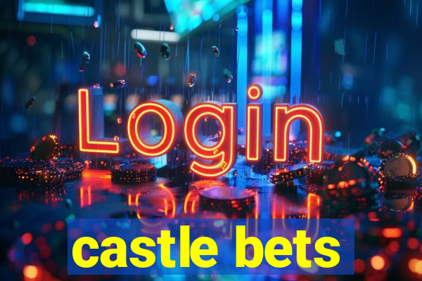 castle bets