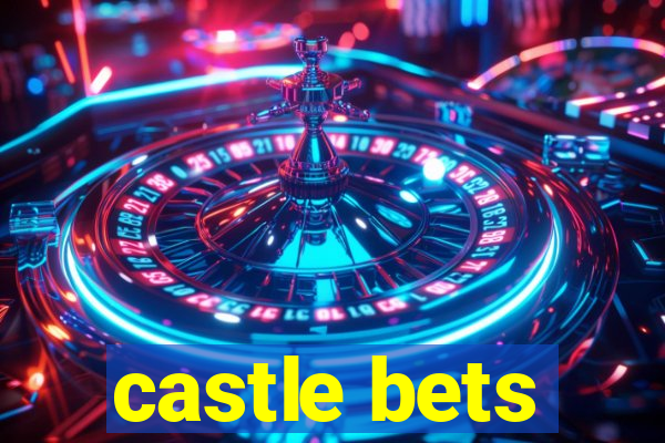 castle bets