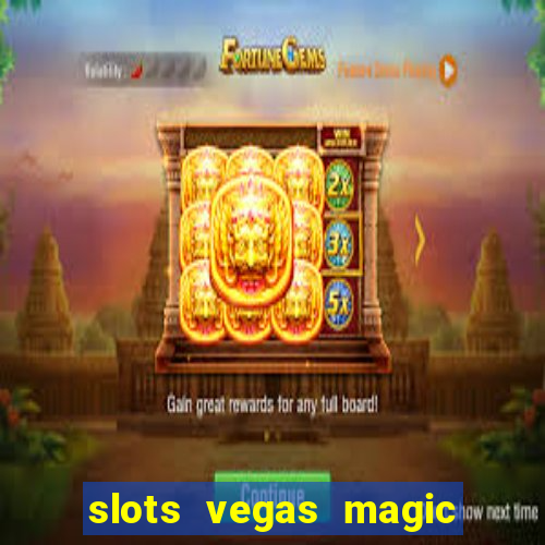 slots vegas magic casino 777