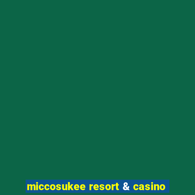 miccosukee resort & casino