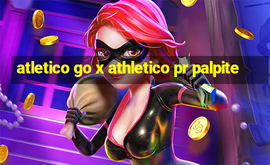 atletico go x athletico pr palpite