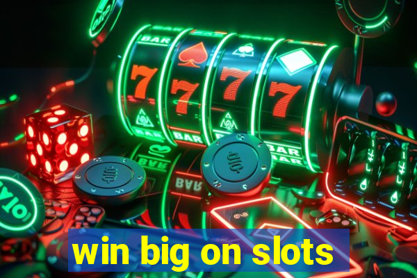 win big on slots