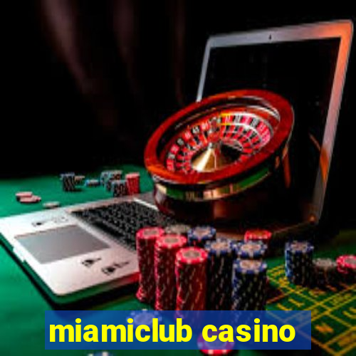 miamiclub casino