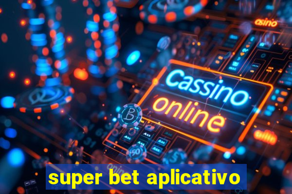 super bet aplicativo