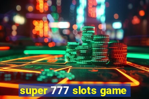 super 777 slots game