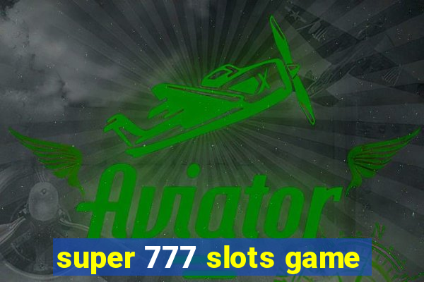 super 777 slots game