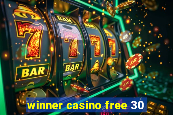 winner casino free 30