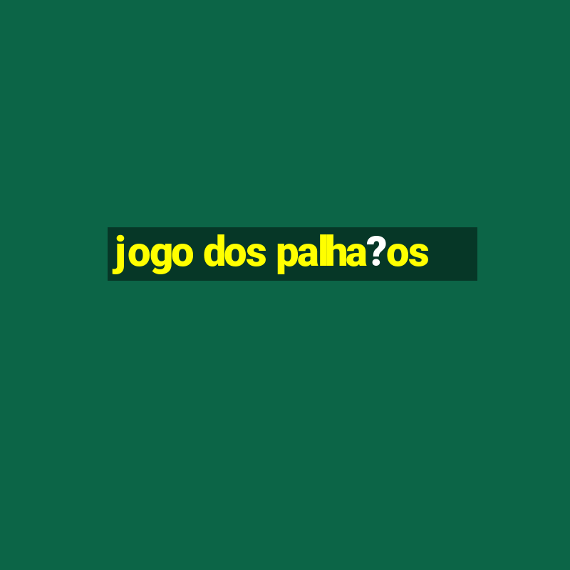 jogo dos palha?os